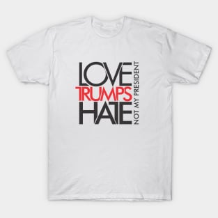 LOVE TRUMPS HATE T-Shirt